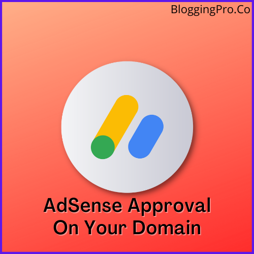 AdSense Approval On Your Domain